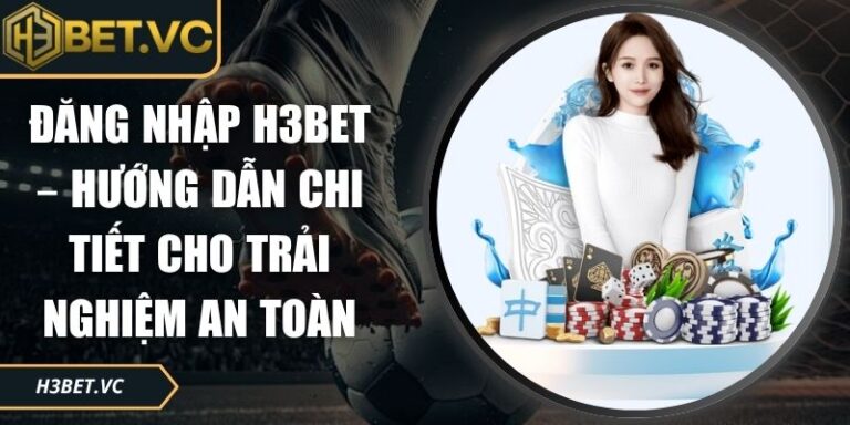 đăng nhập H3Bet