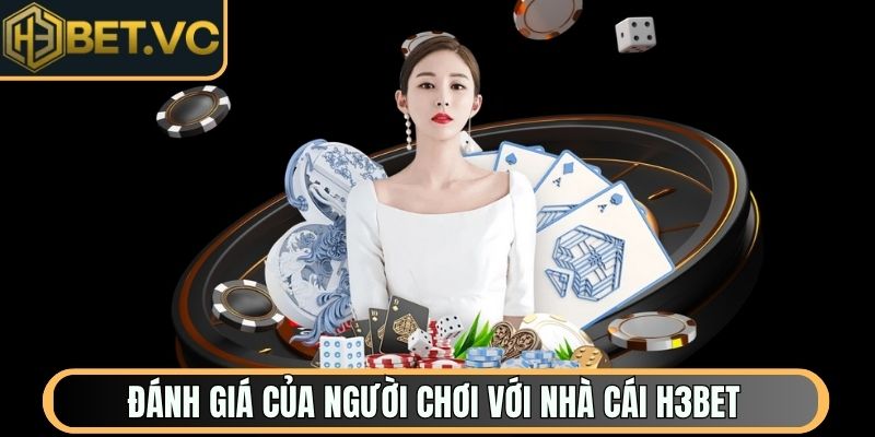 H3Bet Vc - Link Truy Cập Nhà Cái H3bet - Không Giả Mạo 8 Đánh giá của người chơi với nhà cái H3Bet