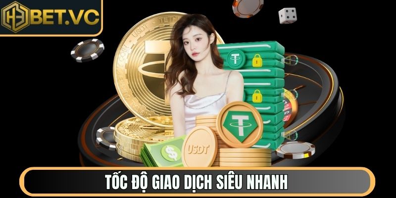 H3Bet Vc - Link Truy Cập Nhà Cái H3bet - Không Giả Mạo 5 Tốc độ giao dịch siêu nhanh