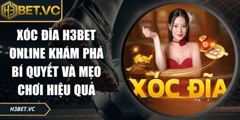Xóc đĩa H3BET online