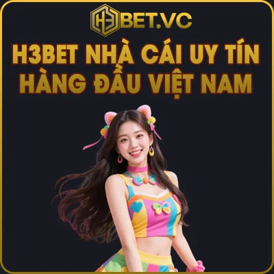 H3bet nhà cái uy tín hàng đầu Việt Nam
